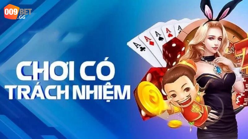 Ưu điểm của việc chơi có trách nhiệm tại 009bet