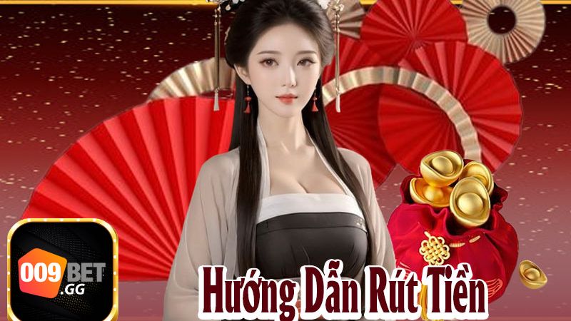 Sơ lược khái quát về rút tiền 0009Bet